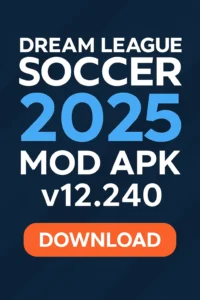 Dream League Soccer 2025 MOD APK v12.240